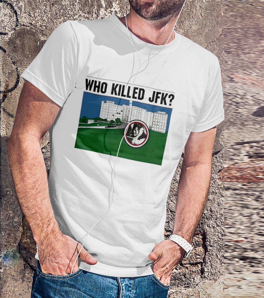 Who Killed JFK Mysterious Event Dealey Plaza T-Shirt