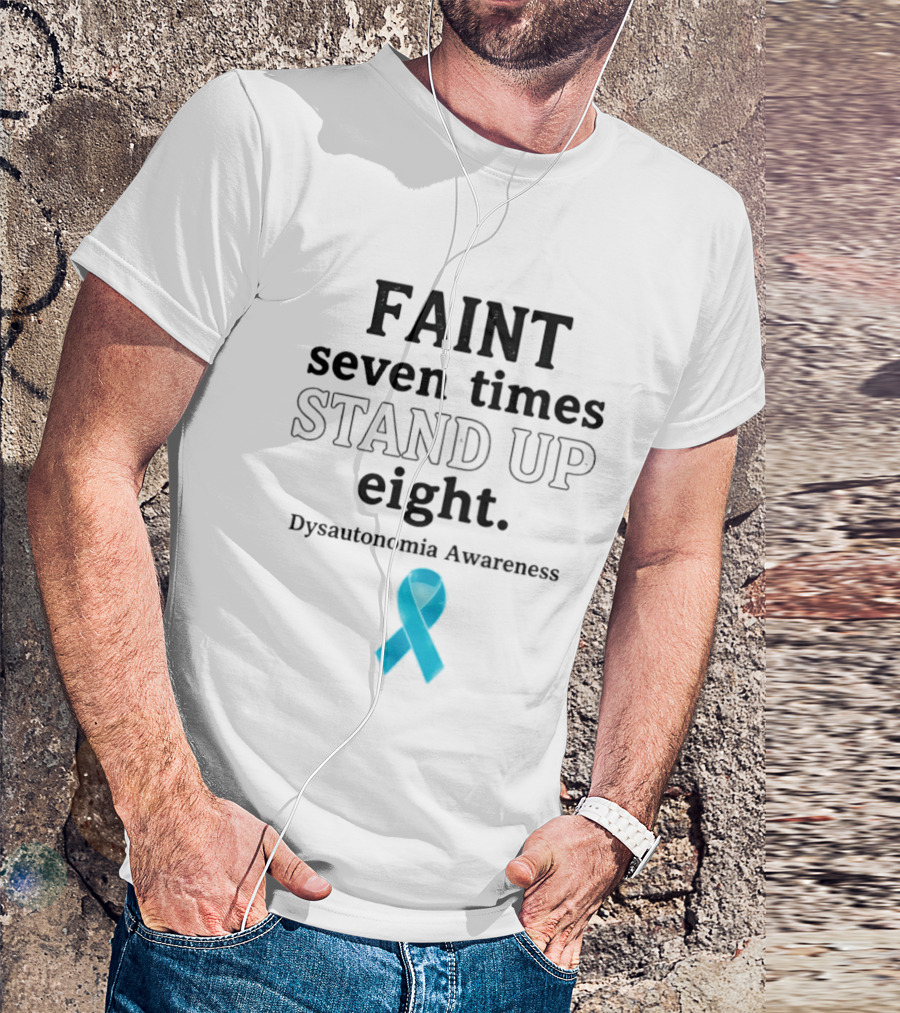 Faint Seven Times Stand Up Eight Dysautonomia Awareness Blue Ribbon T-Shirt