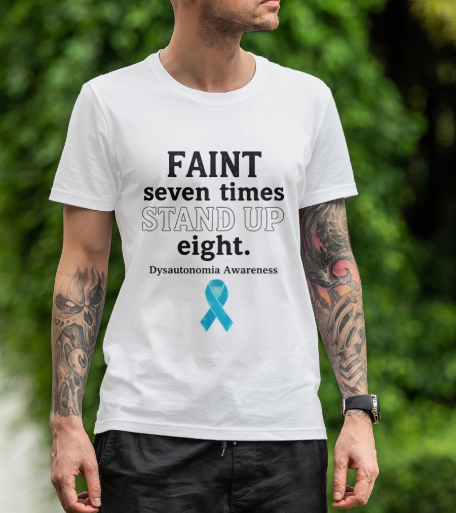 Faint Seven Times Stand Up Eight Dysautonomia Awareness Blue Ribbon T-Shirt