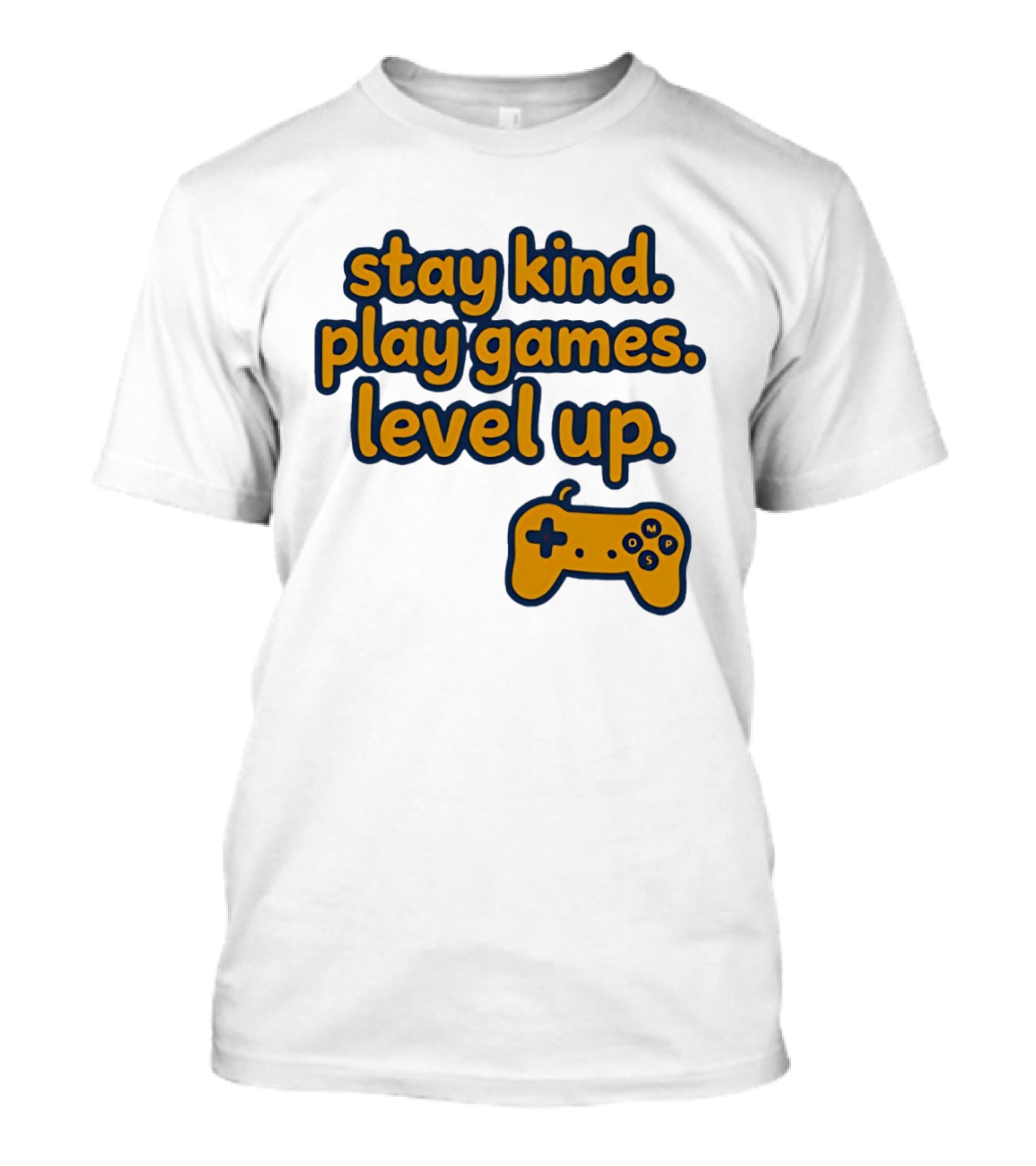 Stay Kind Play Games Level Up Controller T-Shirt