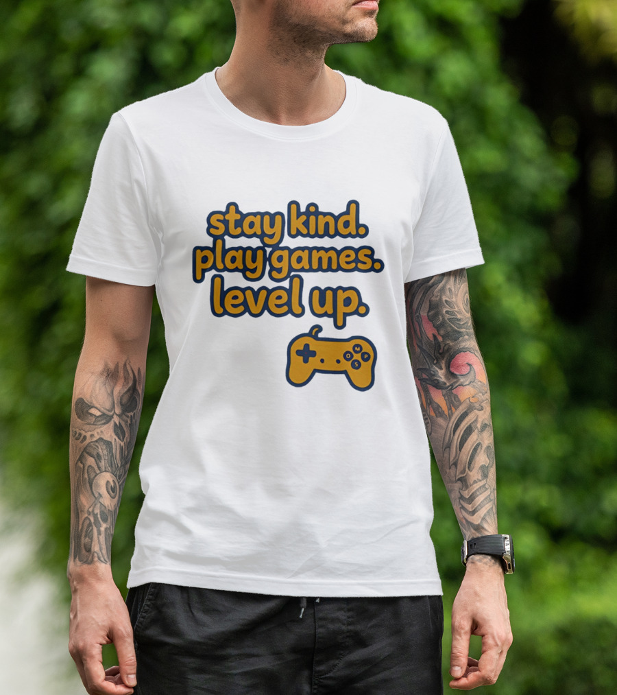 Stay Kind Play Games Level Up Controller T-Shirt