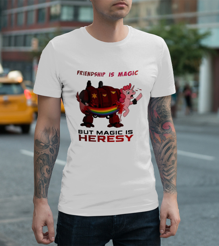 Friendship Is Magic But Magic Is Heresy Unicorn Rainbow T-Shirt