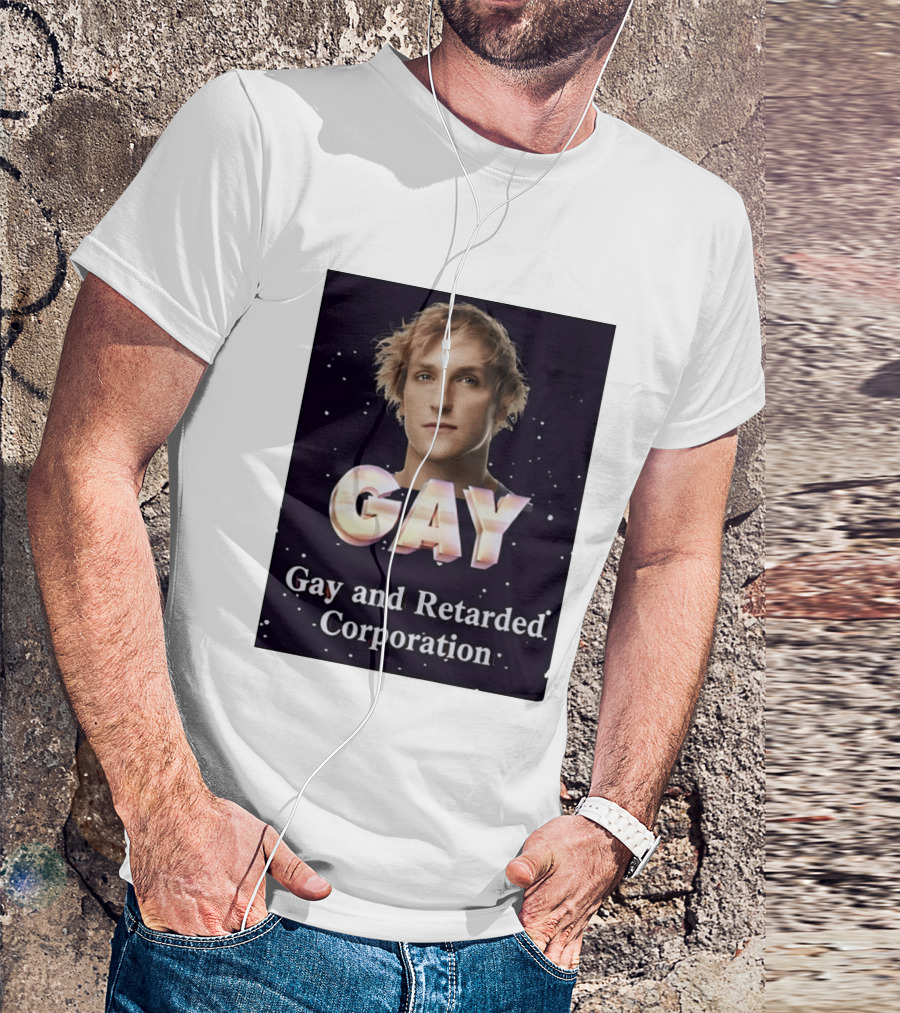Logan Paul Gay And Retarded Corporation T-Shirt