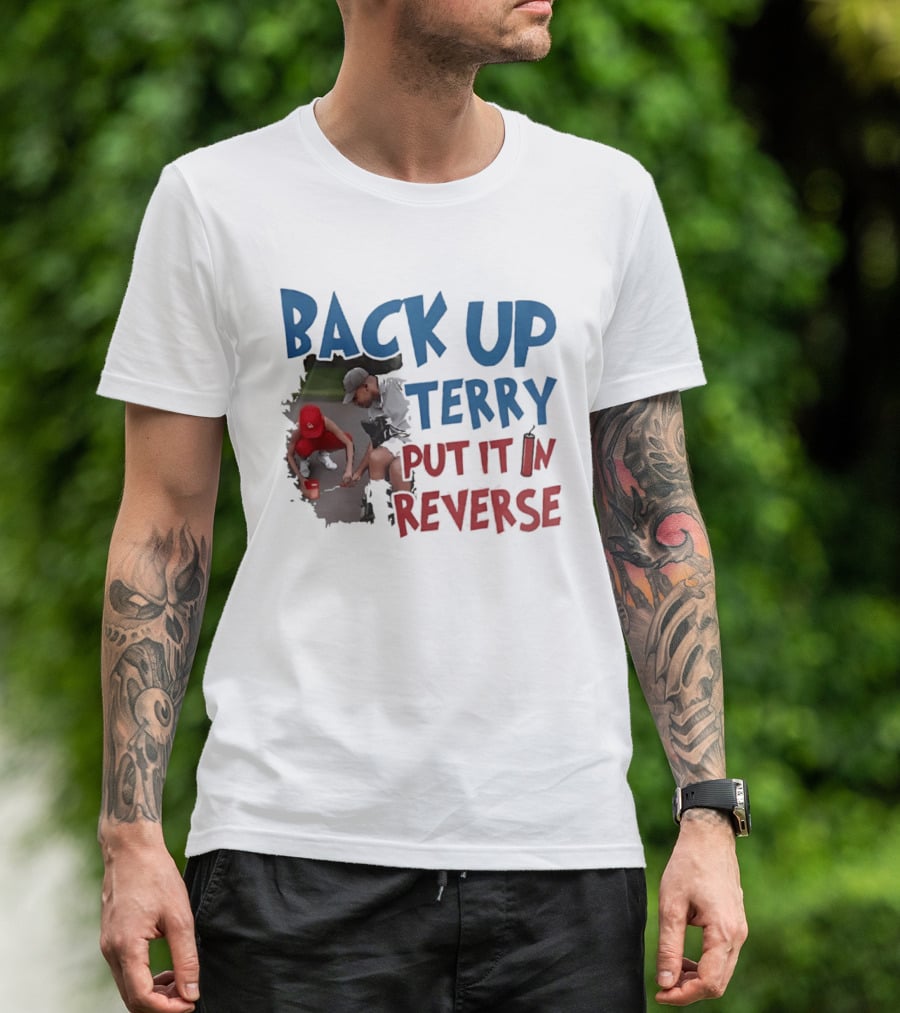 Back Up Terry Put It In Reverse Patriotic USA Red Blue T-Shirt