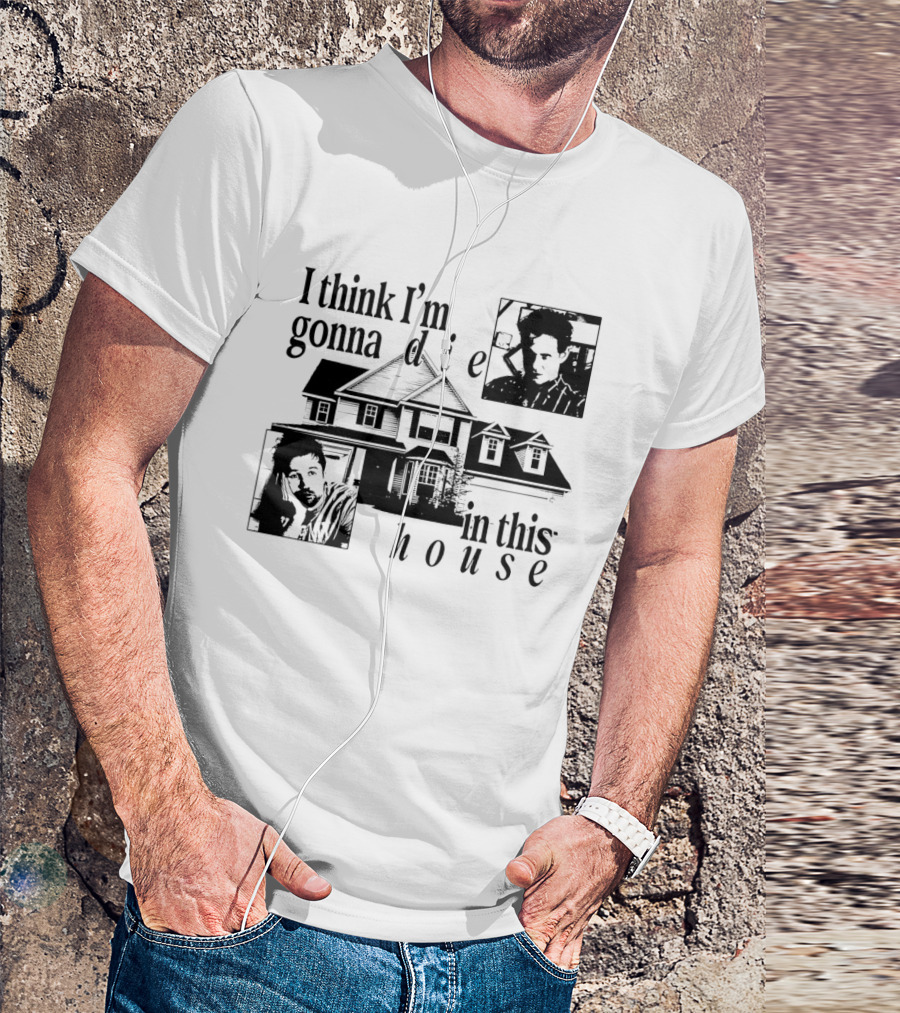 I Think I'm Gonna Die In This House Black And White House Image With Two Contemplative Portraits T-Shirt