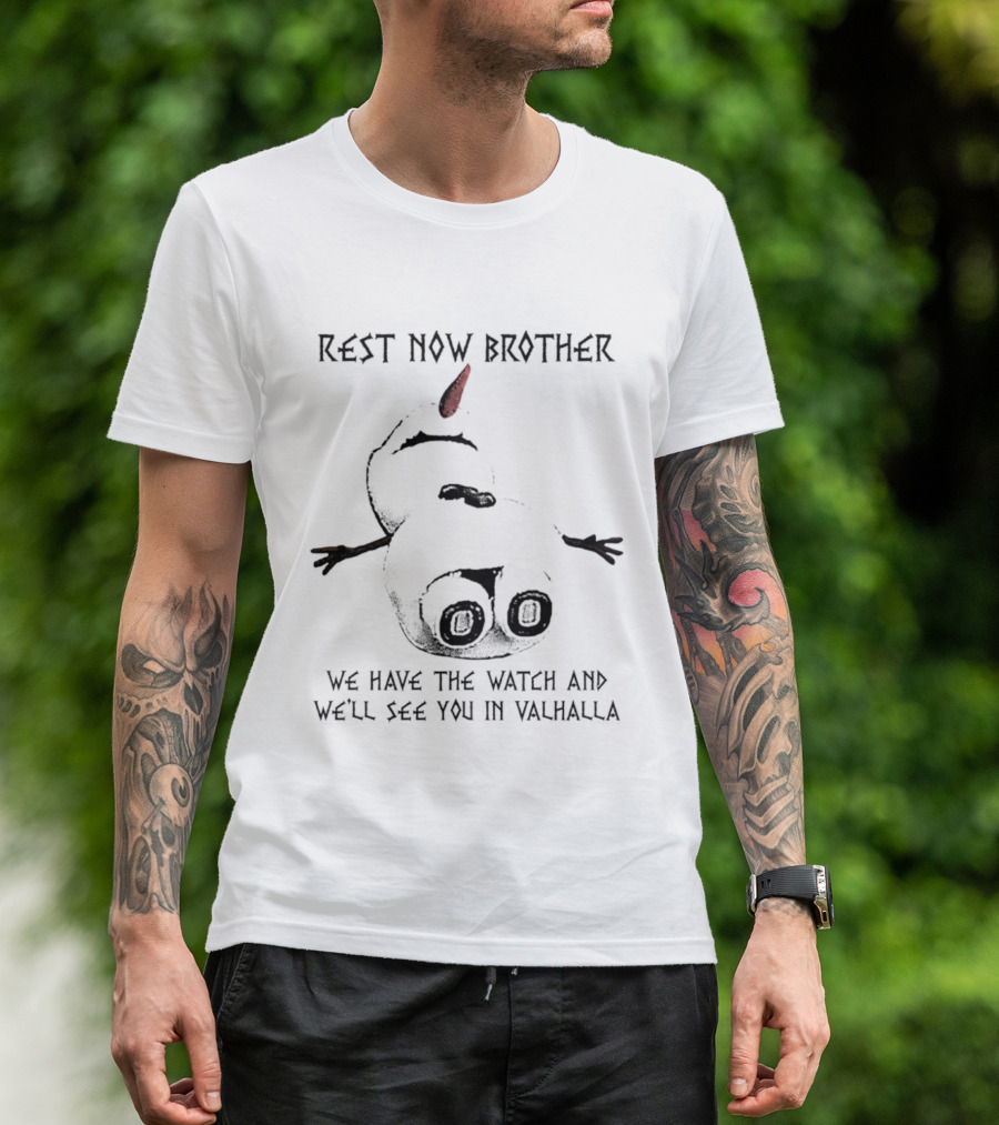 Rest Now Brother Snowman We Have The Valhalla T-Shirt