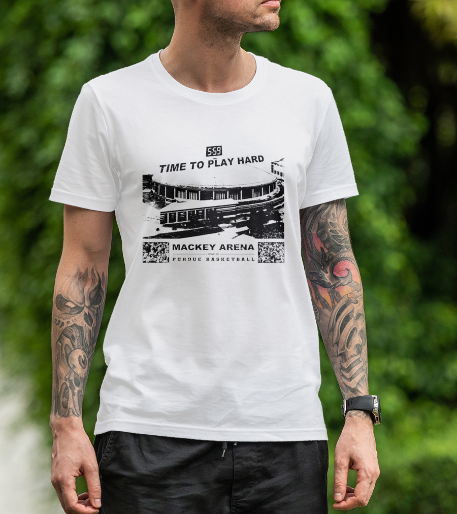 Mackey Arena Home Of Purdue Basketball Time To Play Hard T-Shirt