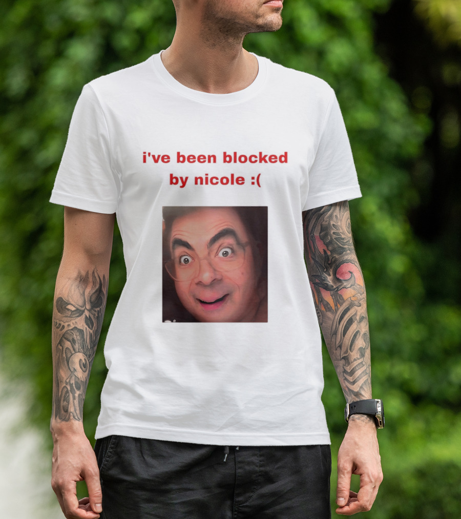 Mr Bean I've Been Blocked By Nicole T-Shirt