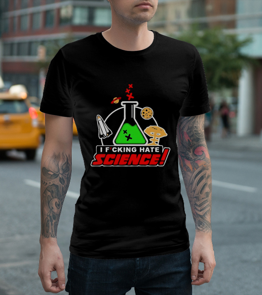 I F*cking Hate Science Beaker Rocket Planet Mushroom T-Shirt