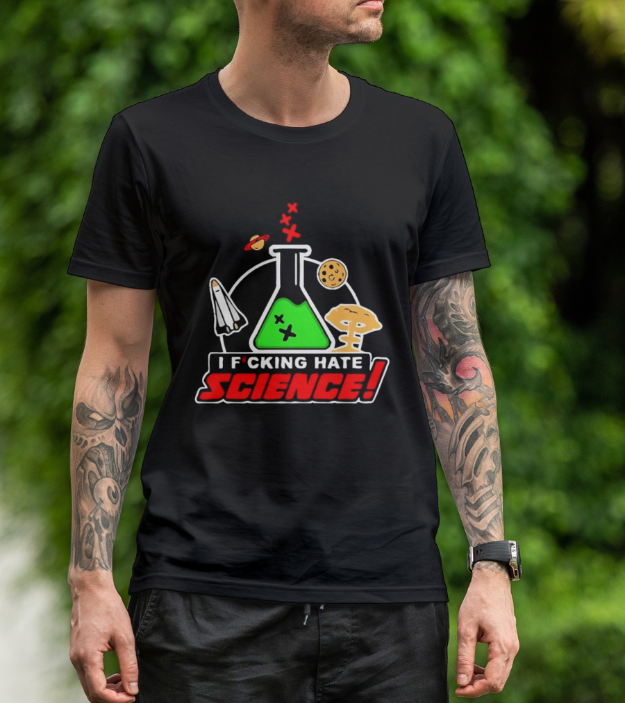I F*cking Hate Science Beaker Rocket Planet Mushroom T-Shirt