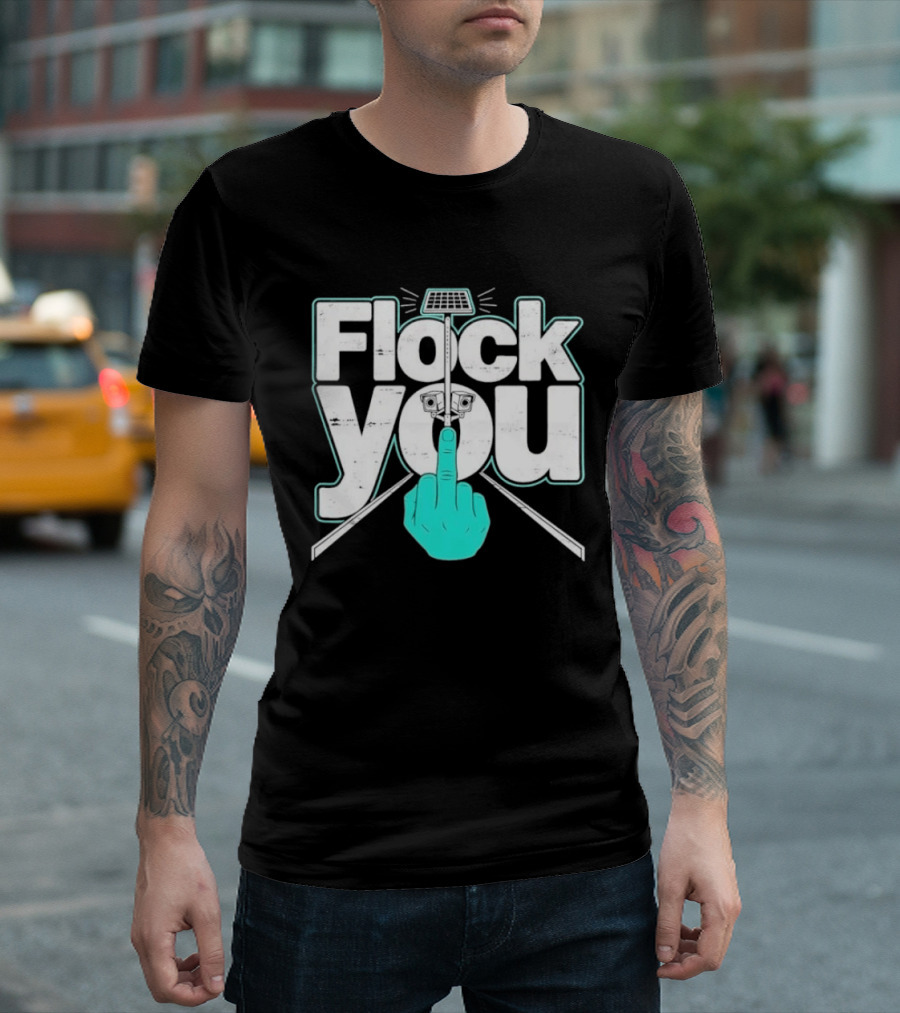 Flock You Solar Power Surveillance Camera Middle Finger T-Shirt
