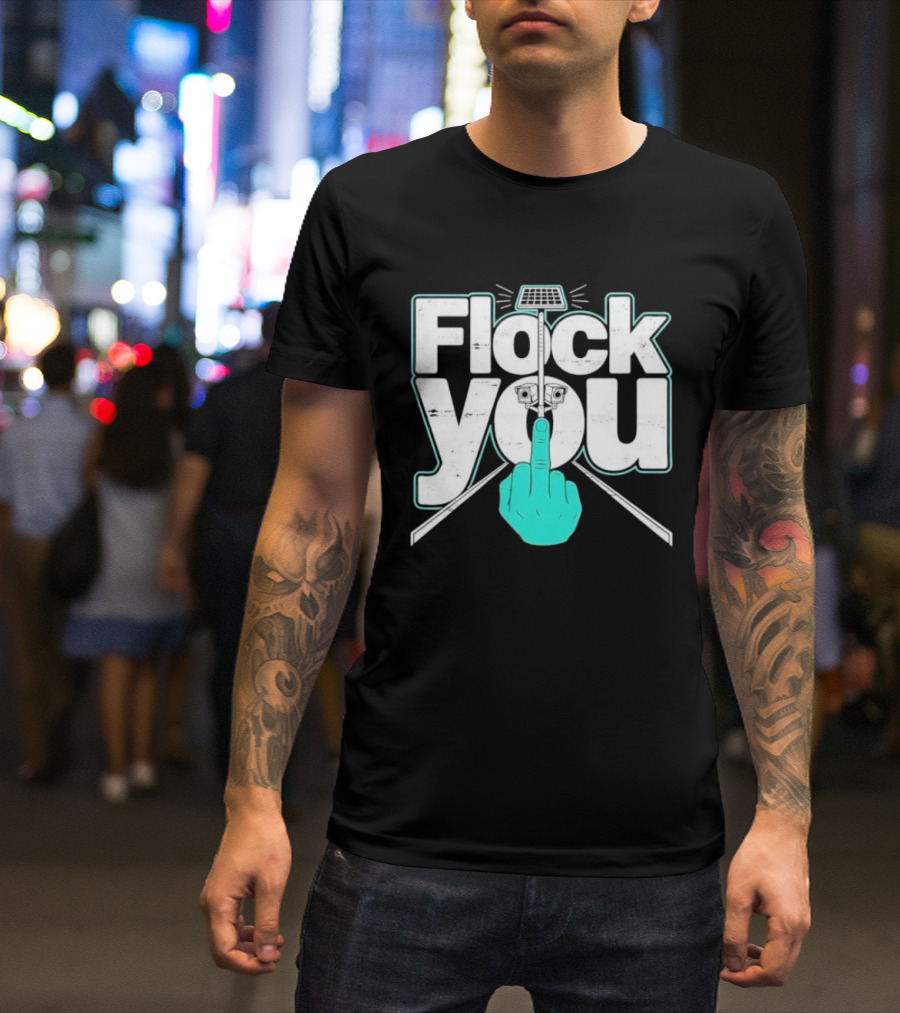 Flock You Solar Power Surveillance Camera Middle Finger T-Shirt
