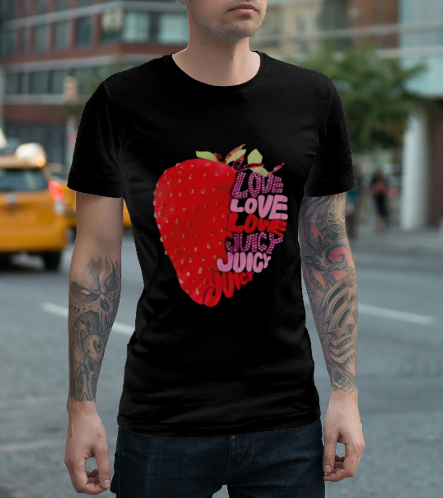Love Love Love Juicy Juicy Juicy Strawberry T-Shirt