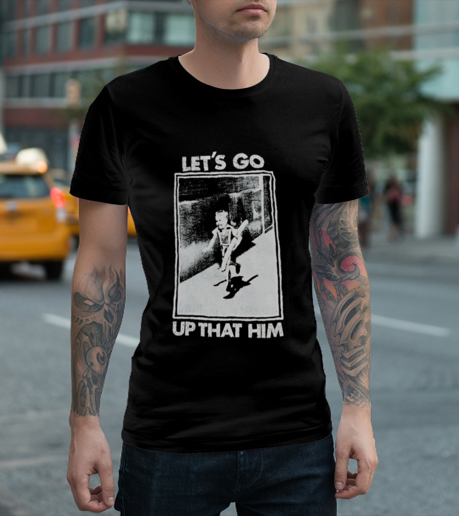 Let's Go Up That Hill T-Shirt