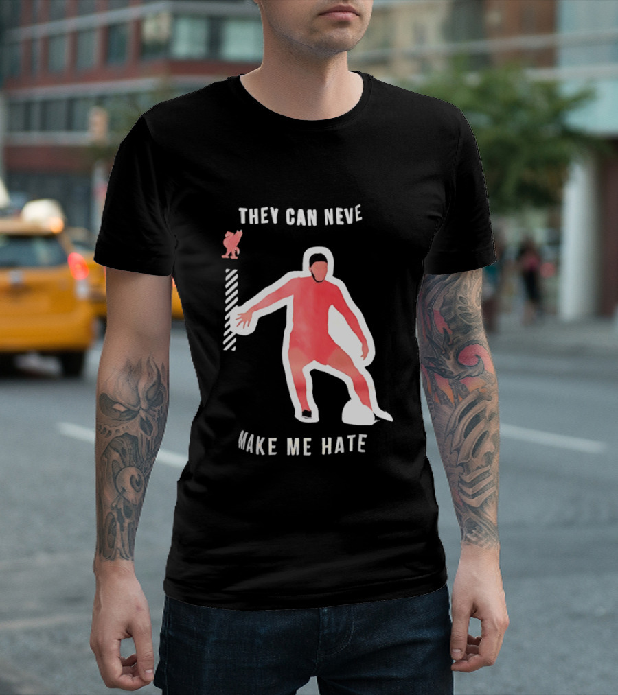 Liverpool FC Player They Can Never Make Me Hate You T-Shirt