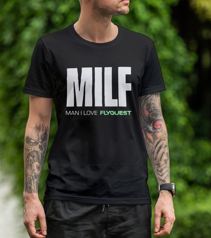MILF Man I Love FlyQuest Fan Appreciation Gaming T-Shirt