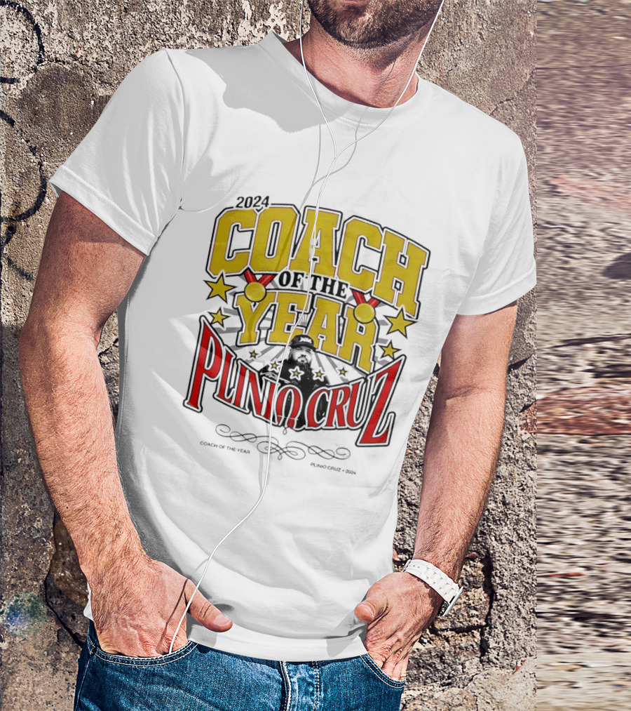 2024 Coach Of The Year Plinio Cruz Stars And Accolades T-Shirt
