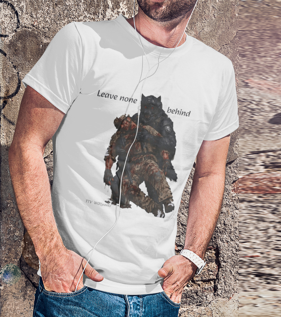Leave None Behind Wolf And Veteran Military Support T-Shirt