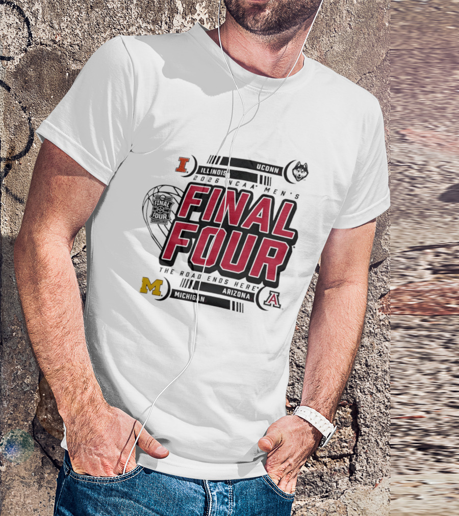 NCAA Men's Final Four 2026 The Road Ends Here UConn Illinois Arizona Michigan T-Shirt