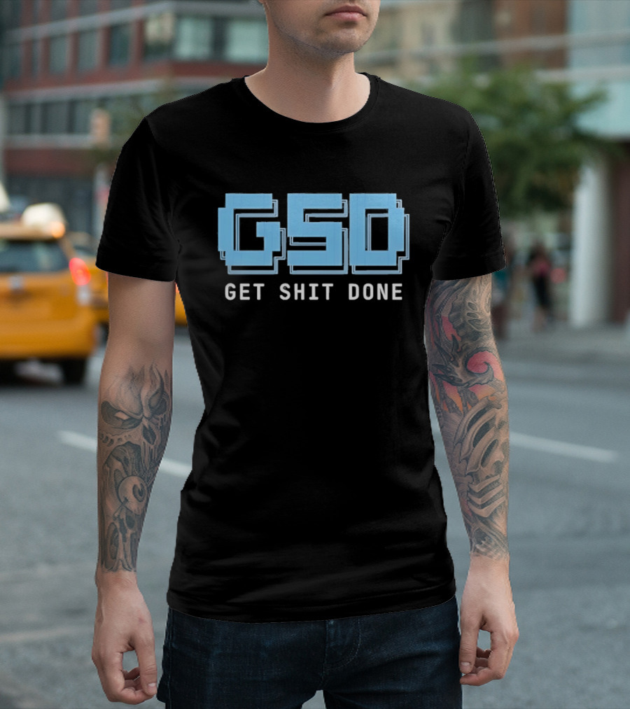 GSD Get Shit Done Motivational T-Shirt