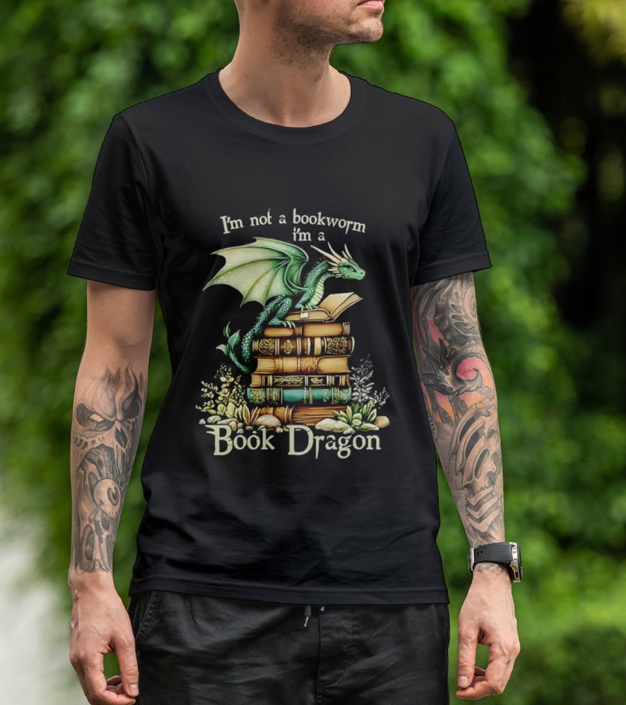 I'm Not A Bookworm I'm A Book Dragon Fantasy Reading Lover T-Shirt