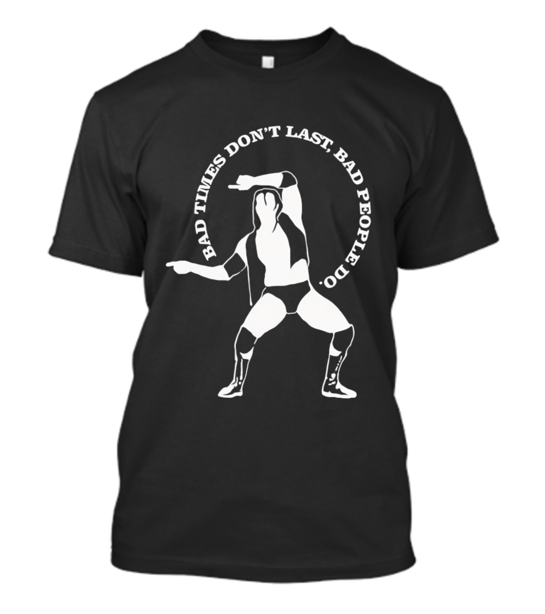 Razor Ramon Bad Times Don't Last Bad People Do Wrestler Pose T-Shirt