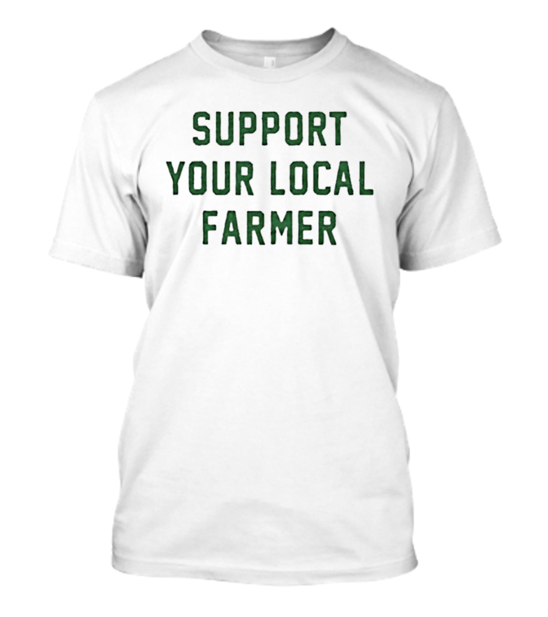 Support Your Local Farmer Sustainable Agriculture Community Empowerment T-Shirt