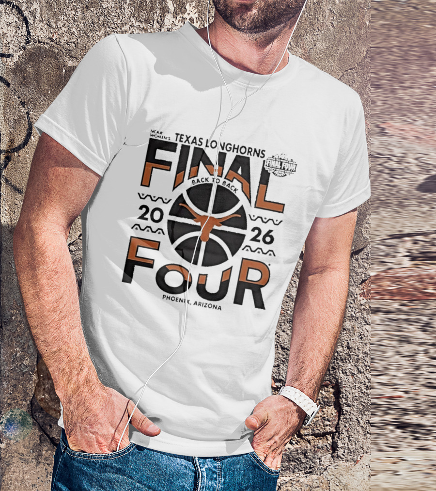 Texas Longhorns NCAA Women's Back To Back 2026 Final Four Phoenix Arizona T-Shirt