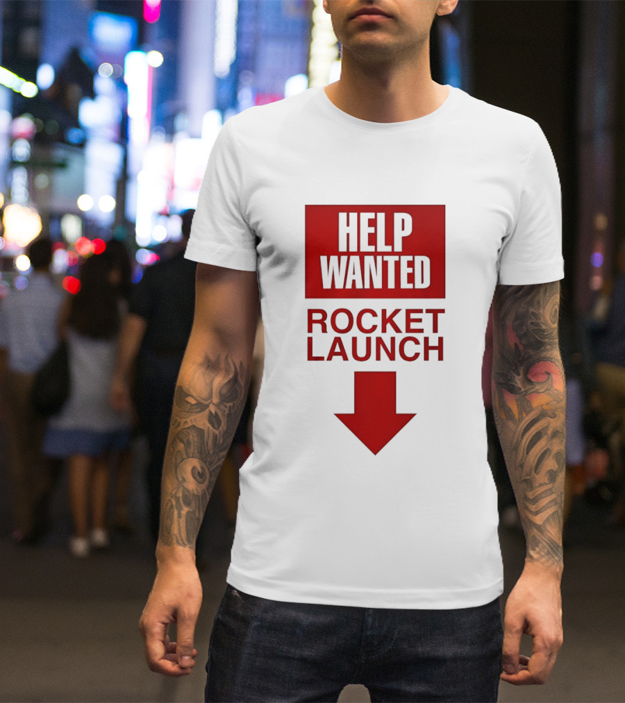 Help Wanted Rocket Launch Arrow T-Shirt