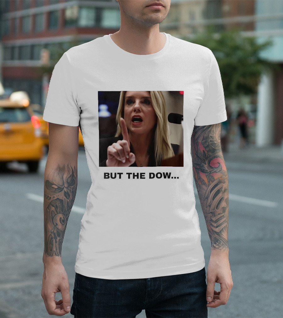 Pam Bondi But The Dow T-Shirt