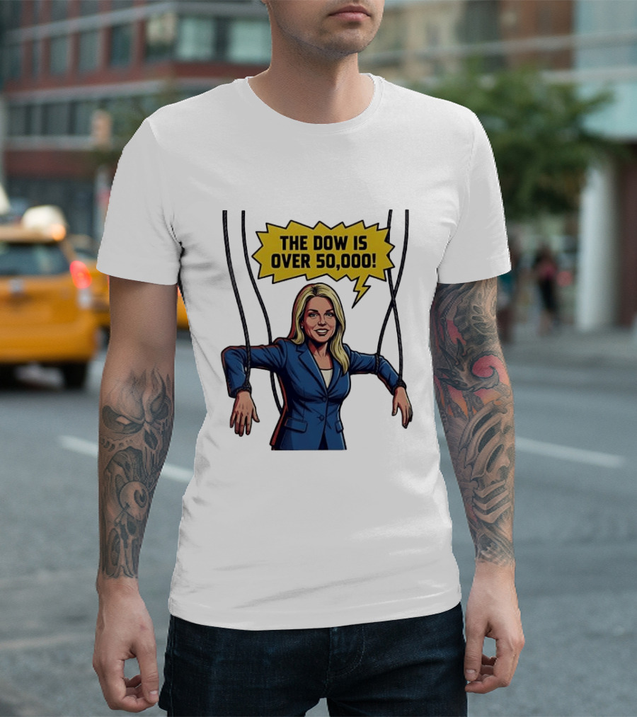 Pam Bondi Puppet Illustration The Dow Is Over 50000 T-Shirt