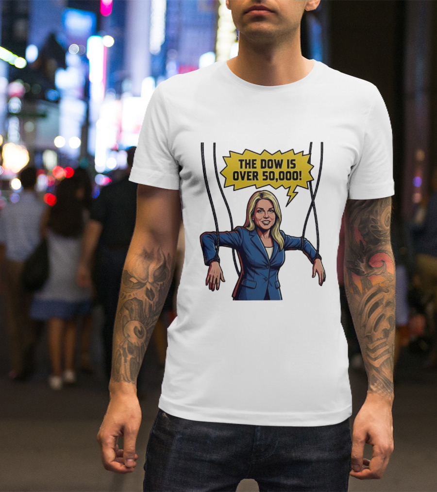Pam Bondi Puppet Illustration The Dow Is Over 50000 T-Shirt