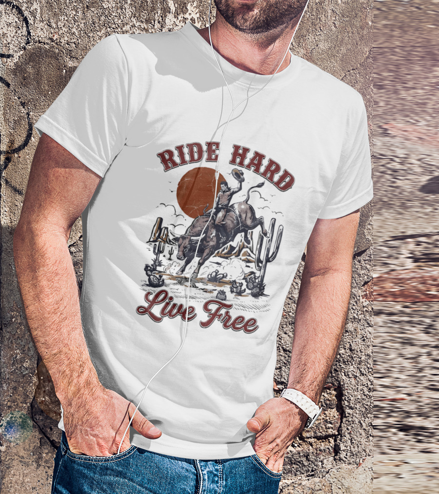 Ride Hard Live Free Cowboy Bull Rider Desert Scene Cactus Sunset T-Shirt