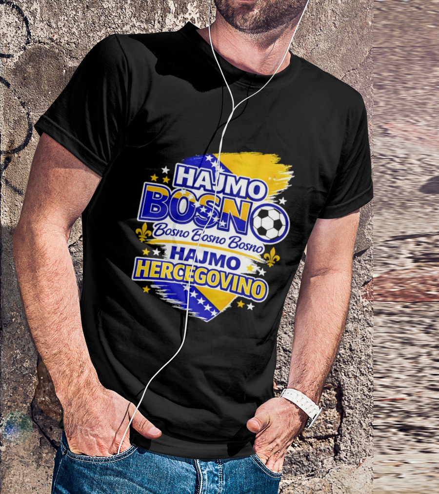 Hajmo Bosno Bosno Bosno Hajmo Hercegovino Bosnia World Cup 2026 Soccer T-Shirt