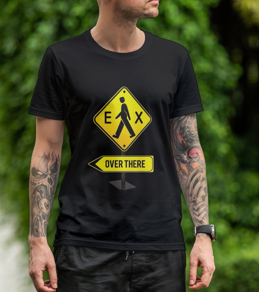 Pedestrian Caution Sign EX Over There T-Shirt
