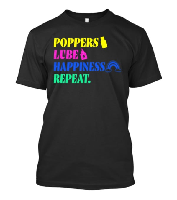 Poppers Lube Happiness Repeat LGBTQ Rainbow T-Shirt