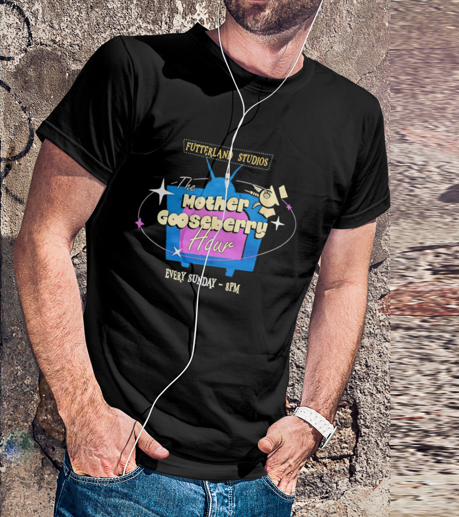 Fruityland Studios The Mother Gooseberry Hour Every Sunday 9PM T-Shirt