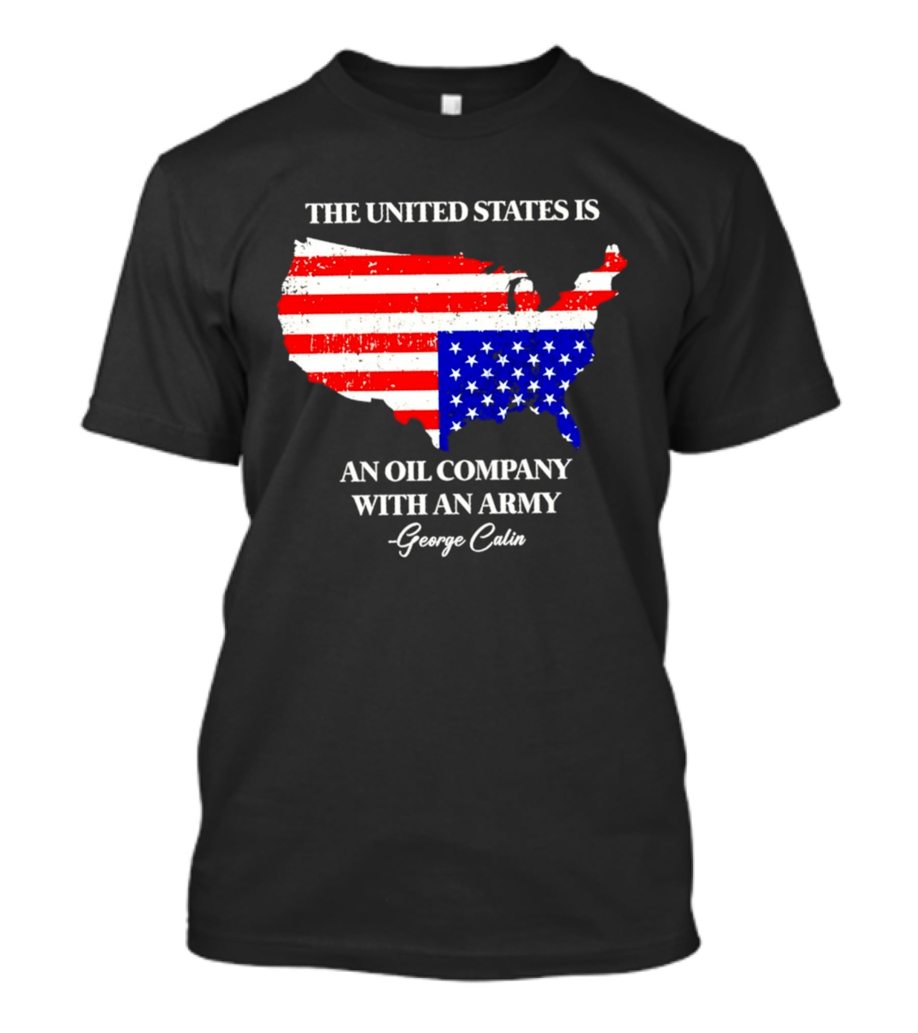The United States Is An Oil Company With An Army Map George Carlin T-Shirt