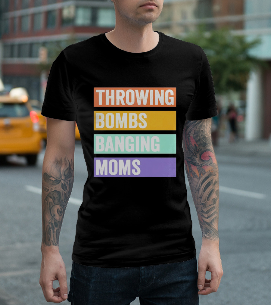 Throwing Bombs Banging Moms Text Bold Colorful Strips T-Shirt