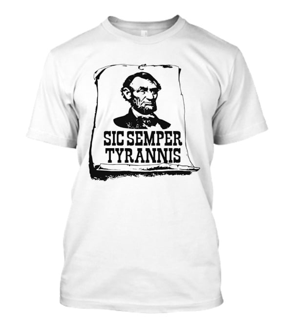 Abraham Lincoln Sic Semper Tyrannis Historical T-Shirt