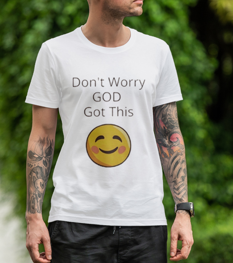 Don't Worry God Got This Smiley Face T-Shirt