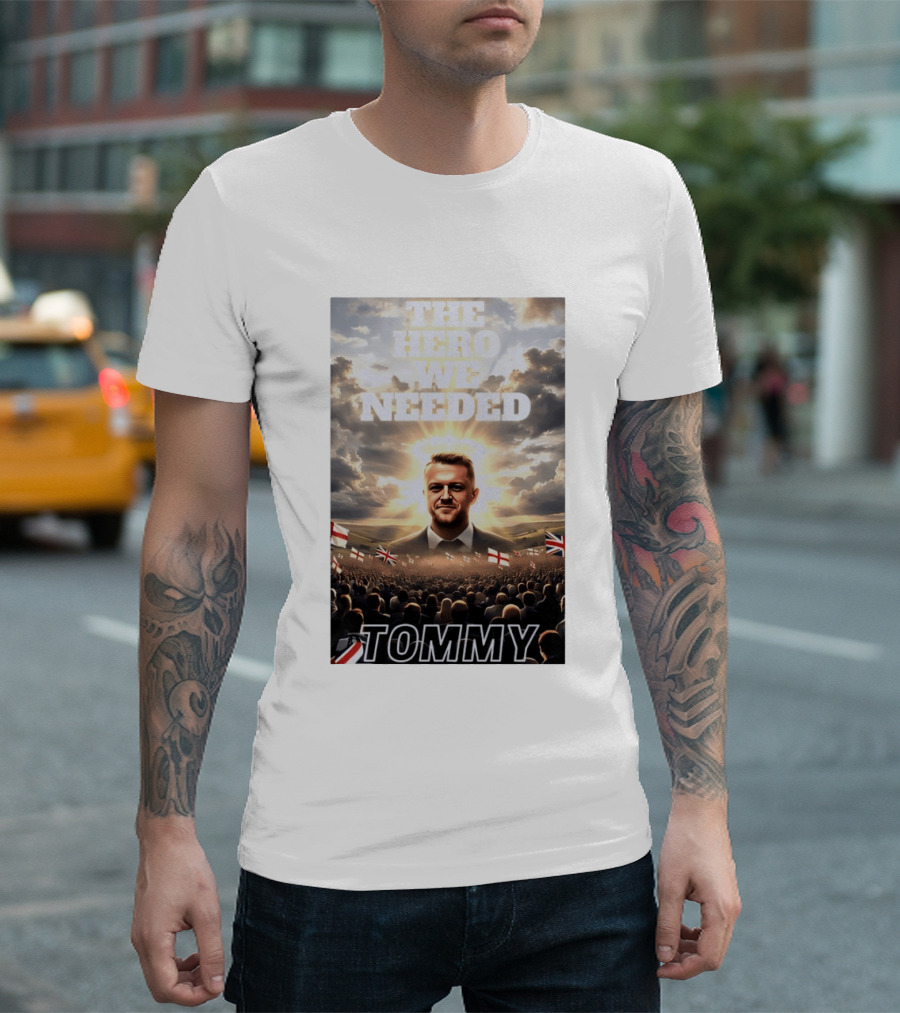The Hero We Needed Tommy Robinson England Flags Crowd T-Shirt