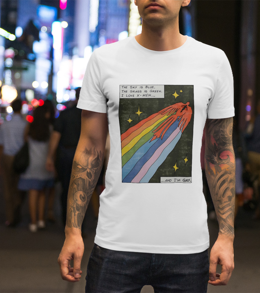 The Sky Is Blue The Grass Is Green I Love X Men Rainbow And I'm Gay T-Shirt