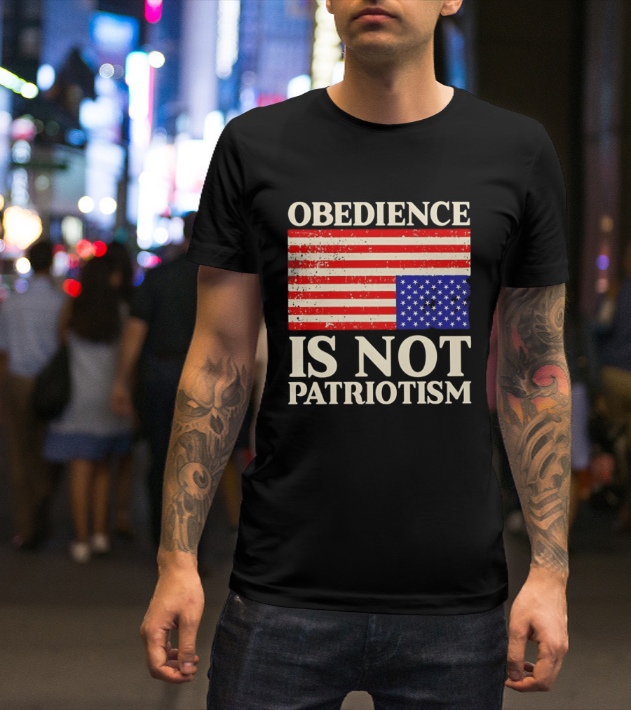Obedience Is Not Patriotism Distressed Upside Down American Flag T-Shirt
