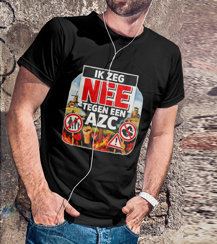 Ik Zeg Nee Tegen Een AZC Protest Visual With Dutch Signs T-Shirt