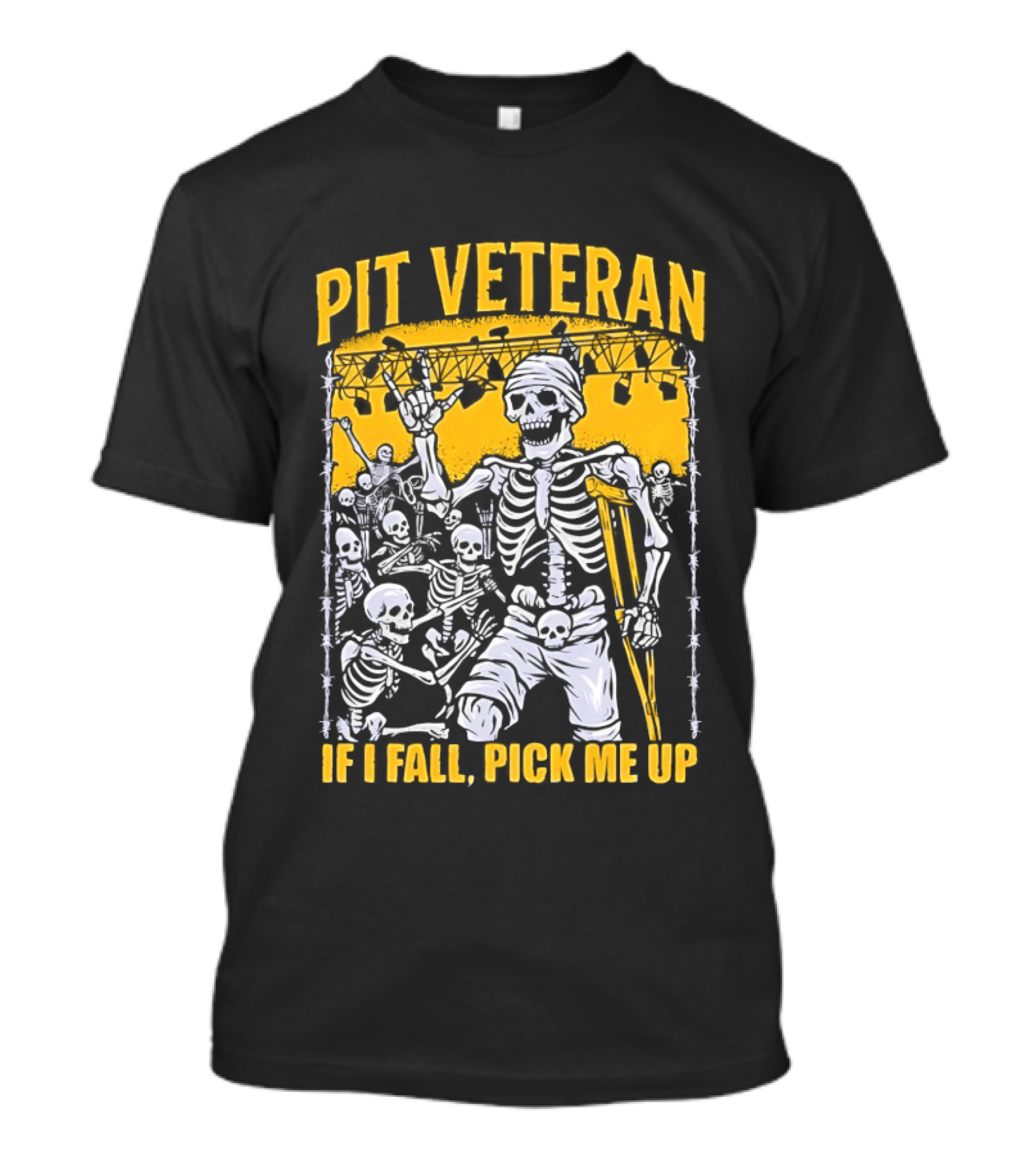 Pit Veteran Skeleton If I Fall Pick Me Up Concert Scene T-Shirt