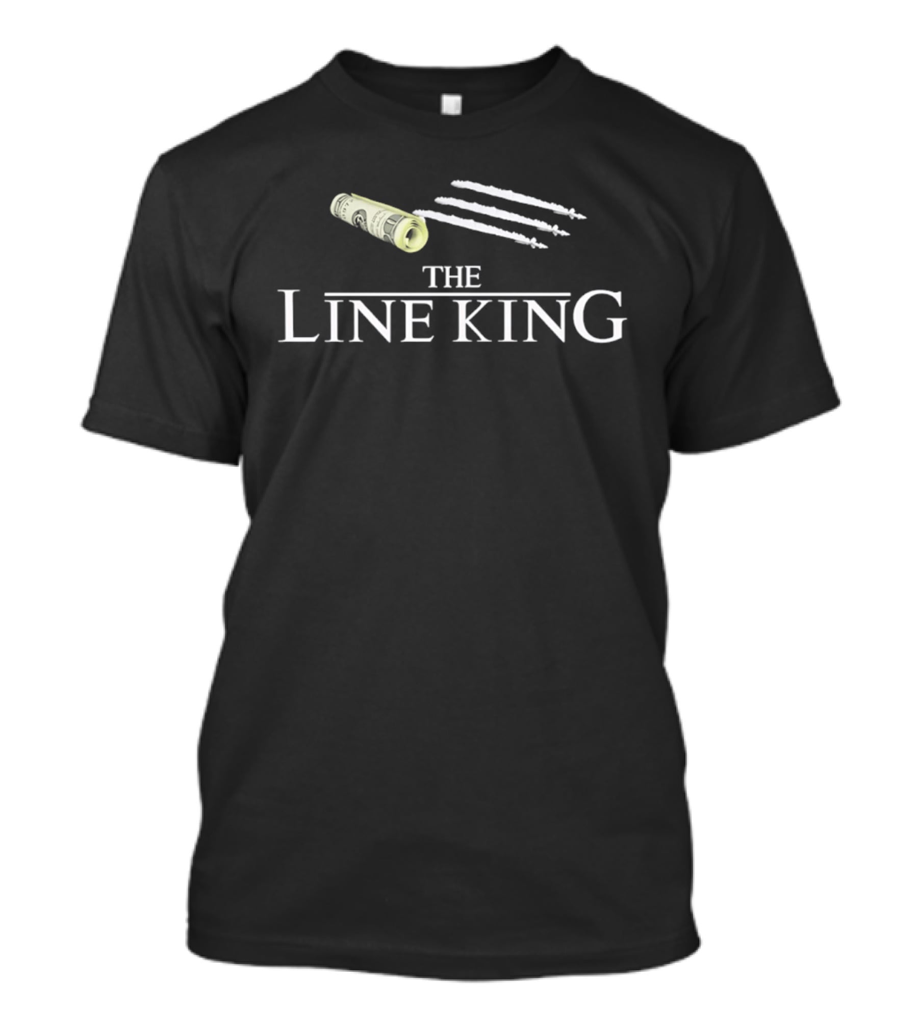 The Line King Money Rolls With White Powder Lines T-Shirt