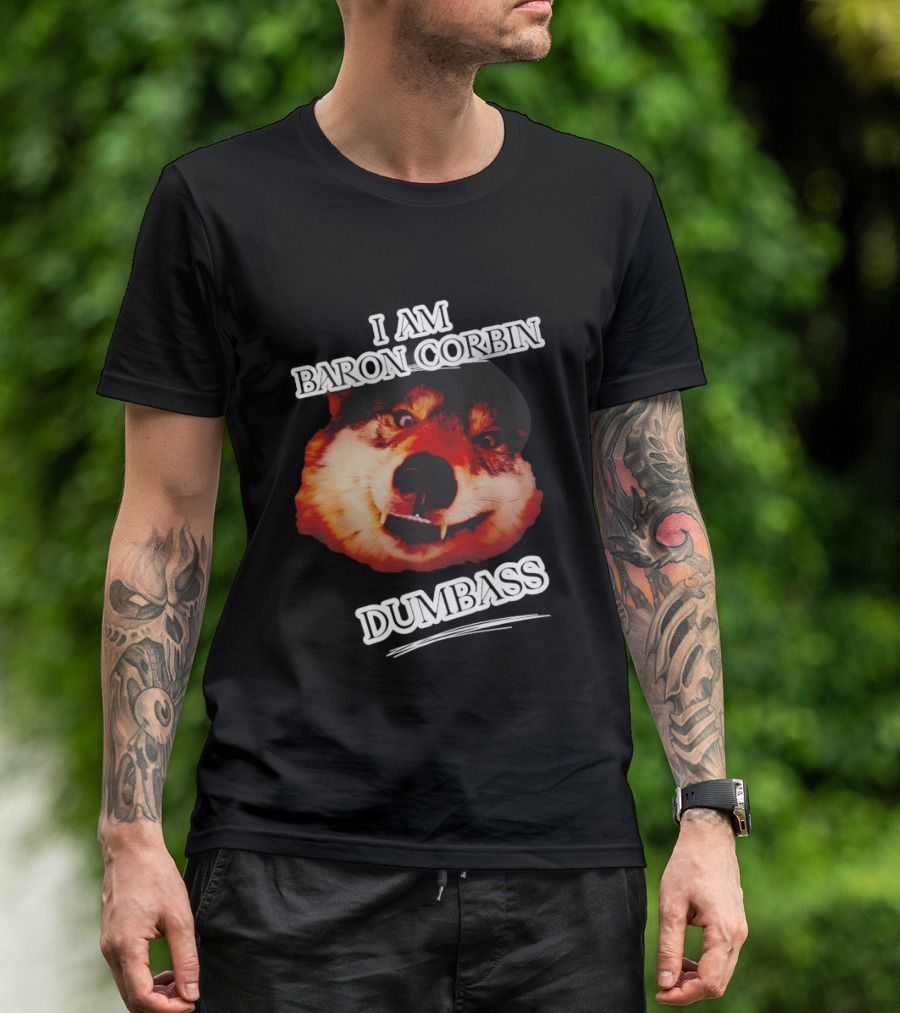 Baron Corbin Dumbass Funny Dog Meme T-Shirt