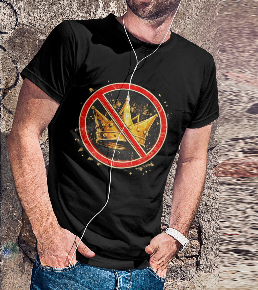 Crown No Kings Symbol With Crossed Out Gold Crown And Red Circle T-Shirt