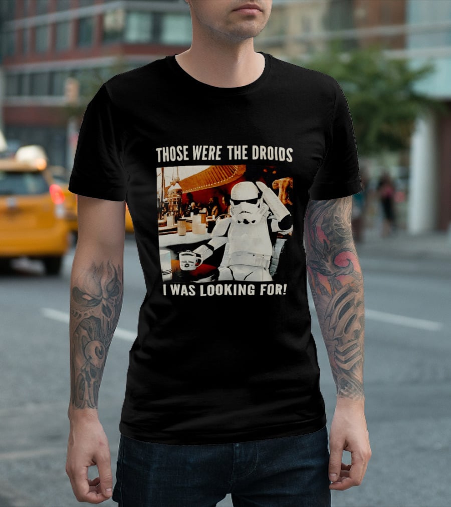 Those Were The Droids I Was Looking For Stormtrooper Star Wars Coffee Cantina T-Shirt